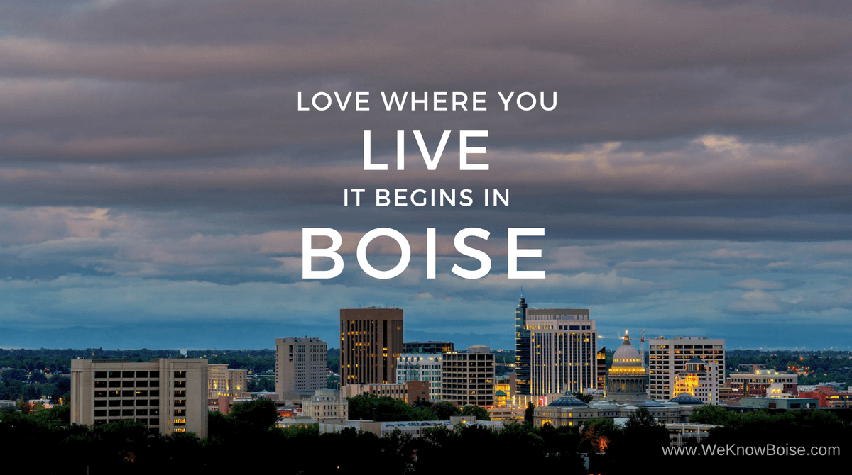 Living in Boise Idaho, Love Where You Live